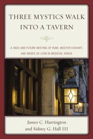 Three Mystics Walk into a Tavern By James C Harrington Sidney G Hall