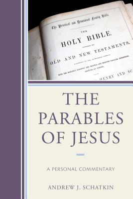 The Parables of Jesus By Andrew J Schatkin (Paperback) 9780761869313