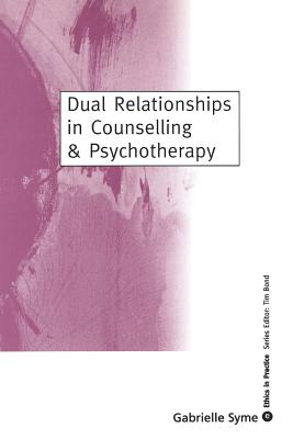 Dual Relationships in Counselling & Psychotherapy Exploring the Limit