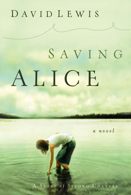 Saving Alice By David Lewis (Paperback) 9780764200519