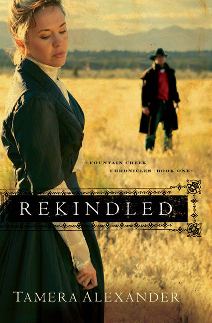 Rekindled By Tamera Alexander (Paperback) 9780764201080