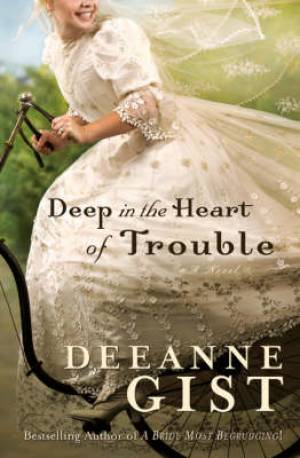 Deep In The Heart Of Trouble By Deeanne Gist (Paperback) 9780764202261