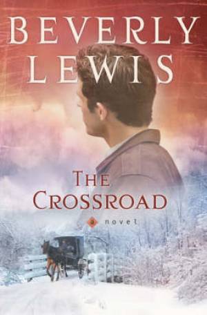 The Crossroad By Beverly Lewis (Paperback) 9780764203411