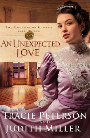 An Unexpected Love By Tracie Peterson Judith Miller (Paperback)