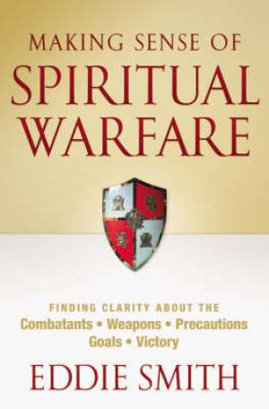 Making Sense of Spiritual Warfare By Eddie Smith (Paperback)