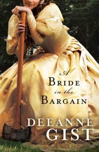 A Bride in the Bargain By Deeanne Gist (Paperback) 9780764204074