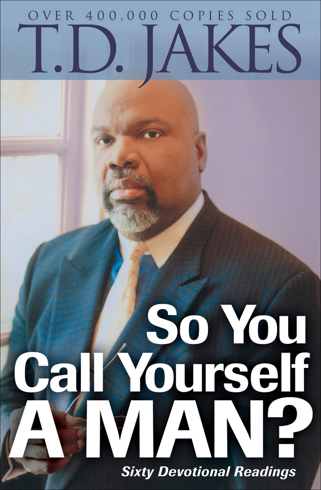 So You Call Yourself A Man By T D Jakes (Paperback) 9780764204517