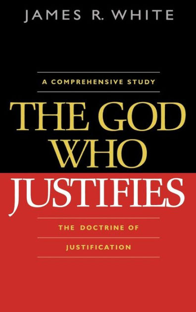 God Who Justifies By James R White (Paperback) 9780764204814