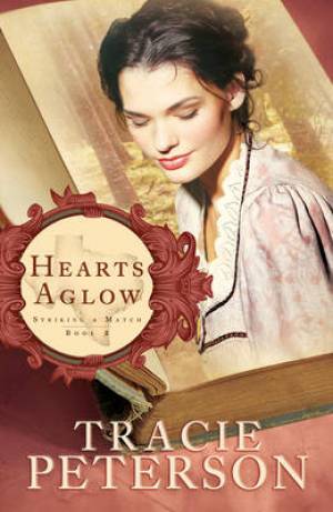 Hearts Aglow By Tracie Peterson (Paperback) 9780764206139