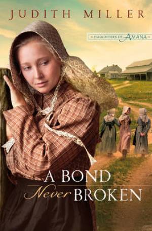 A Bond Never Broken By Judith Miller (Paperback) 9780764206443