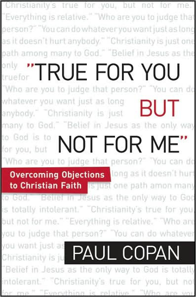 True For You But Not For Me By Paul Copan (Paperback) 9780764206504