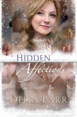 Hidden Affections By Delia Parr (Paperback) 9780764206726