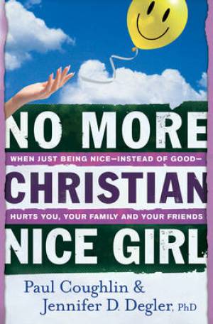 No More Christian Nice Girl By Paul Coughlin Jennifer D Degler