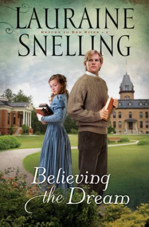 Believing the Dream By Lauraine Snelling (Paperback) 9780764208287