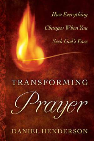 Transforming Prayer By Daniel Henderson (Paperback) 9780764208515