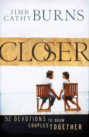 Closer By Cathy Burns Jim Burns (Paperback) 9780764208607