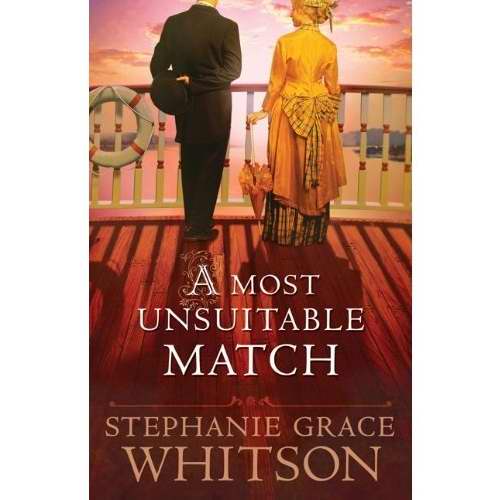 A Most Unsuitable Match By Stephanie Grace Whitson (Paperback)