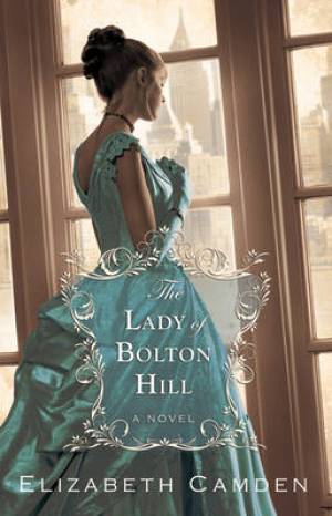 The Lady of Bolton Hill By Elizabeth Camden (Paperback) 9780764208942