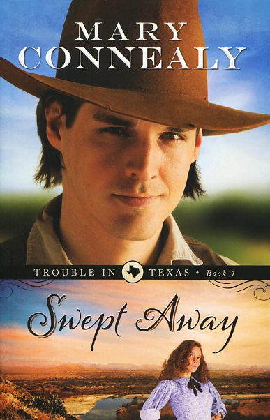 Swept Away Trouble in Texas book 1 By Mary Connealy (Paperback)