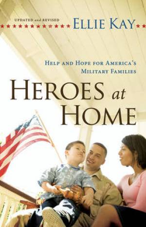 Heroes at Home By Ellie Kay (Paperback) 9780764209819