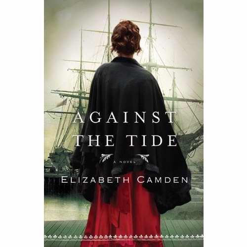 Against the Tide By Elizabeth Camden (Paperback) 9780764210235