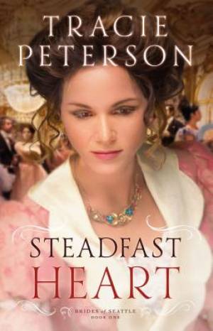 Steadfast Heart By Tracie Peterson (Paperback) 9780764210617