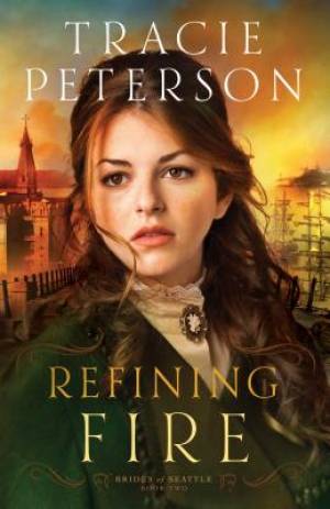 Refining Fire By Tracie Peterson (Paperback) 9780764210624