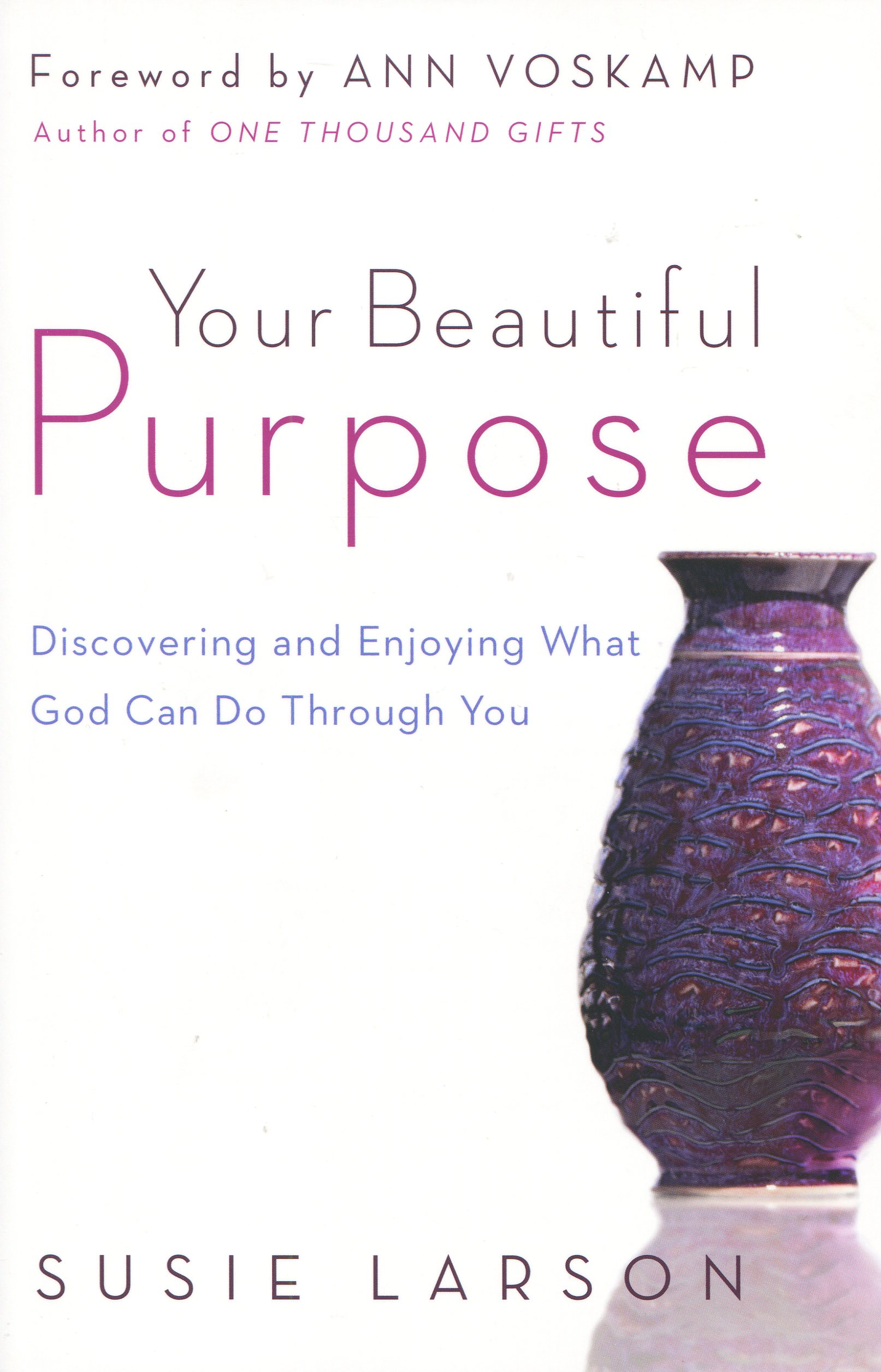 Your Beautiful Purpose By Susie Larson (Paperback) 9780764210662