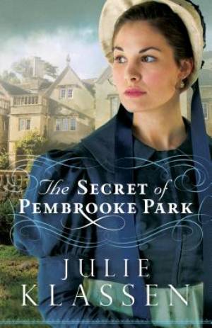 The Secret of Pembrooke Park By Julie Klassen (Paperback)