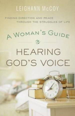 A Woman's Guide to Hearing God's Voice By Leighann Mc Coy (Paperback)