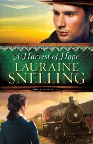 A Harvest of Hope By Lauraine Snelling (Paperback) 9780764211058