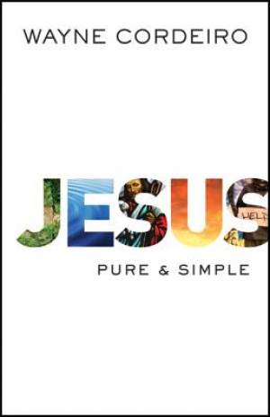 Jesus By Wayne Cordeiro (Paperback) 9780764211942