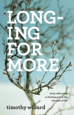 Longing for More By Timothy D Willard (Paperback) 9780764212055