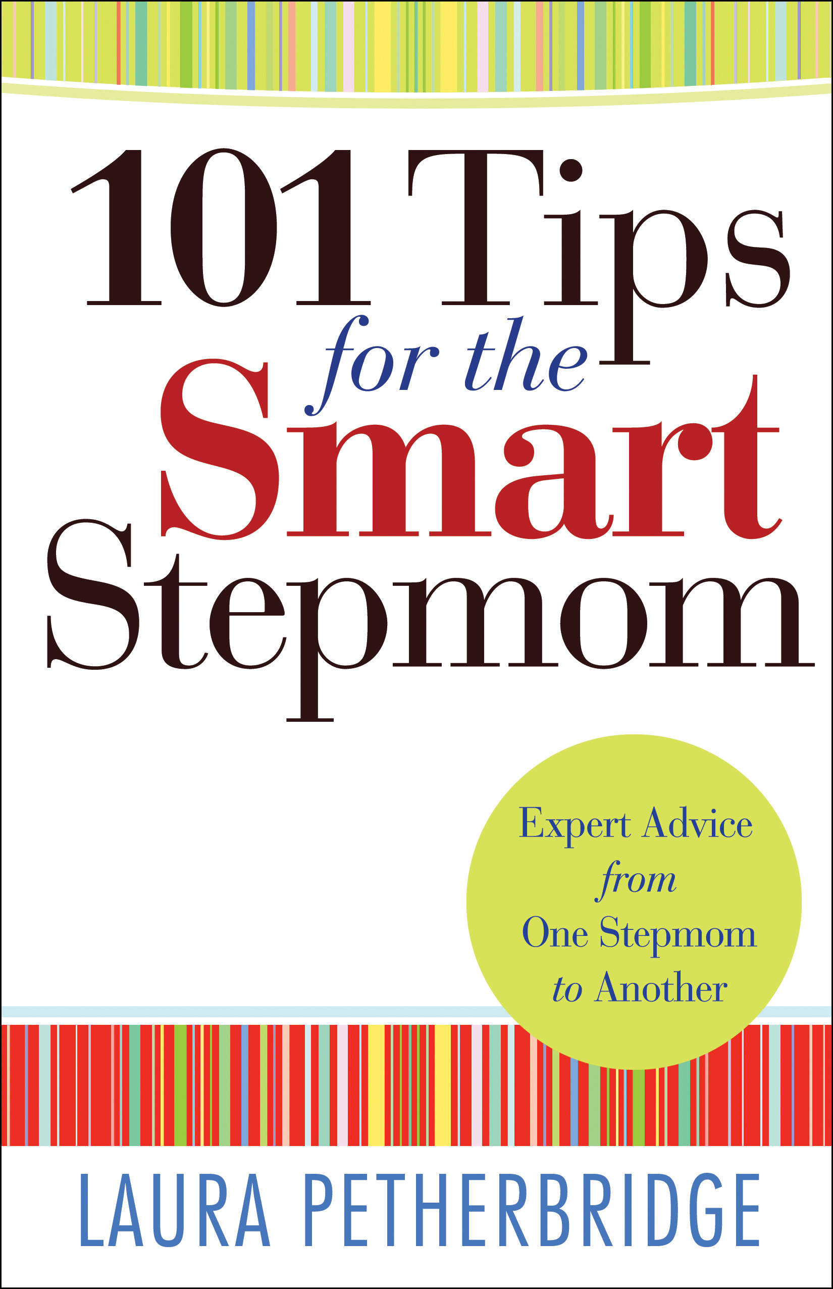 101 Tips for the Smart Stepmom By Laura Petherbridge (Paperback)