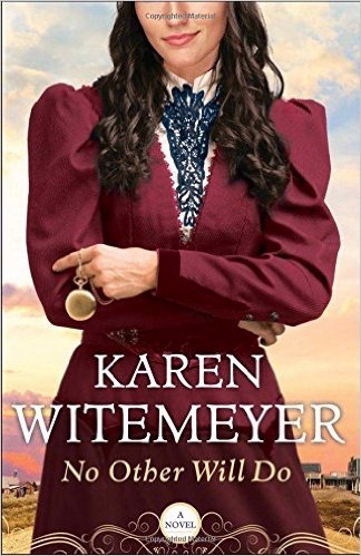 No Other Will Do By Karen Witemeyer (Paperback) 9780764212819