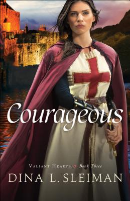 Courageous By Dina L Sleiman (Paperback) 9780764213144