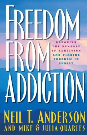 Freedom from Addiction By Neil T Anderson (Paperback) 9780764213939