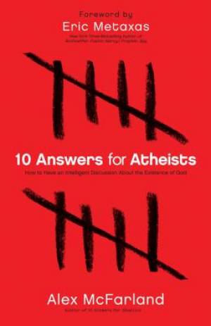 10 Answers for Atheists By Alex Mc Farland (Paperback) 9780764215131