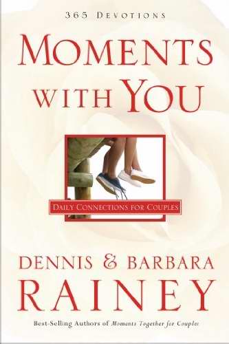 Moments with You By Dennis Rainey (Paperback) 9780764215469