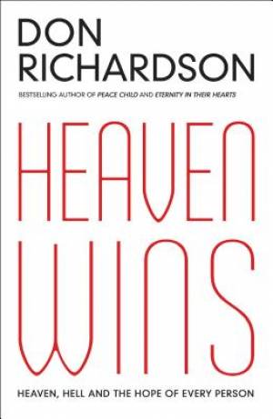 Heaven Wins By Don Richardson (Paperback) 9780764215599