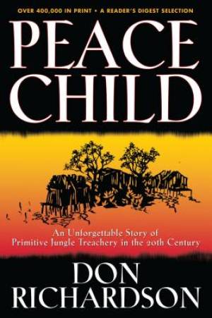 Peace Child By Don Richardson (Paperback) 9780764215612