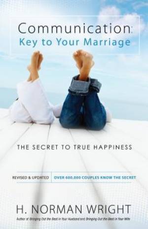 Communication Key to Your Marriage By H Norman Wright (Paperback)