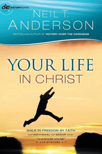 Your Life in Christ By Neil T Anderson (Paperback) 9780764217036