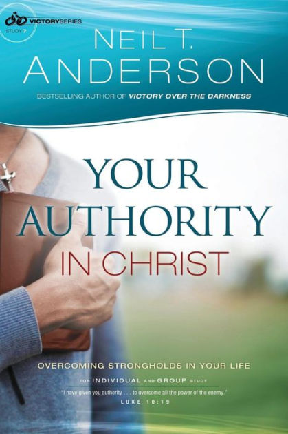 Your Authority in Christ By Neil T Anderson (Paperback) 9780764217043