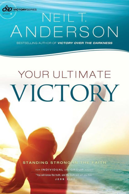 Your Ultimate Victory By Neil T Anderson (Paperback) 9780764217050