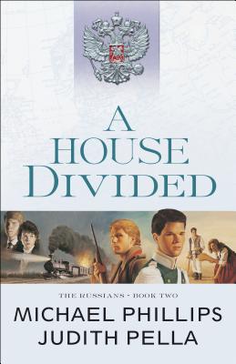 A House Divided By Michael Phillips Judith Pella (Paperback)