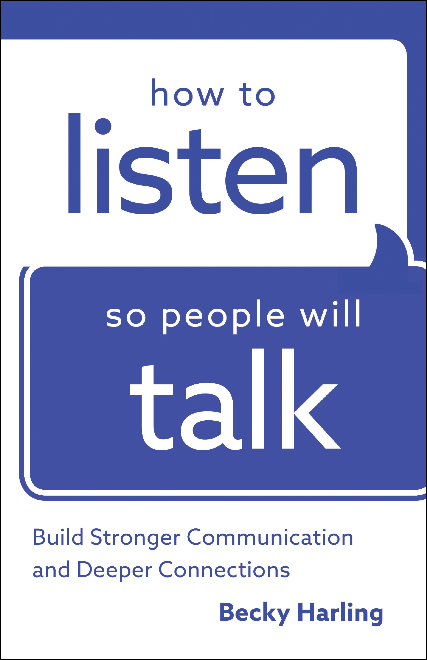 How to Listen So People Will Talk By Becky Harling (Paperback)