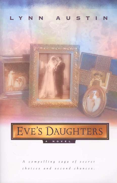 Eve's Daughters By Lynn Austin (Paperback) 9780764221958