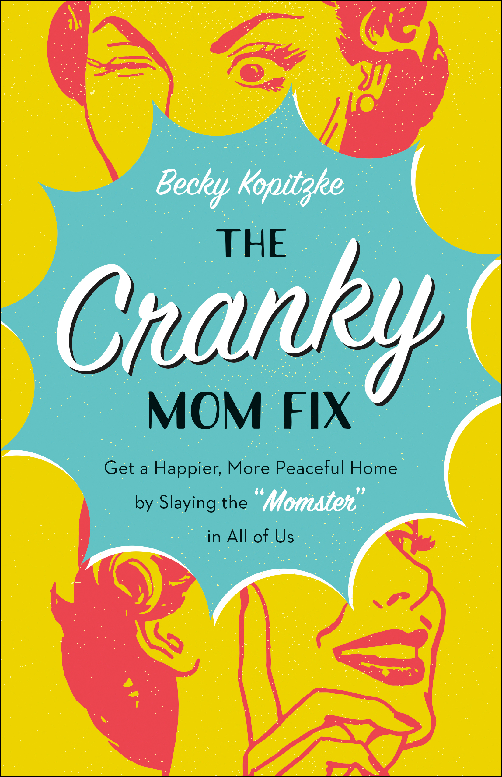 The Cranky Mom Fix By Becky Kopitzke (Paperback) 9780764230547