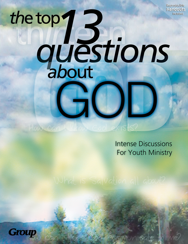 The Top 13 Questions About God By Group Publishing Group Publishing